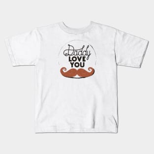 Daddy love you Kids T-Shirt